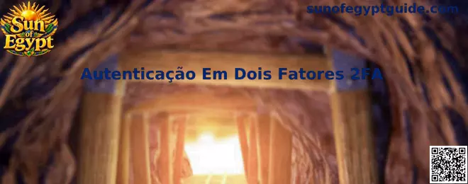 Guia Completo de Autenticação Em Dois Fatores 2FA para Sun of Egypt