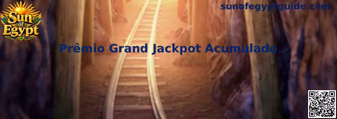 Prêmio Grand Jackpot Acumulado Sun of Egypt